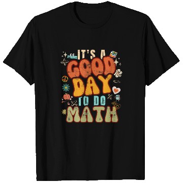 Discover Back To School It's A Good Day To Do Math for Math T Shirts