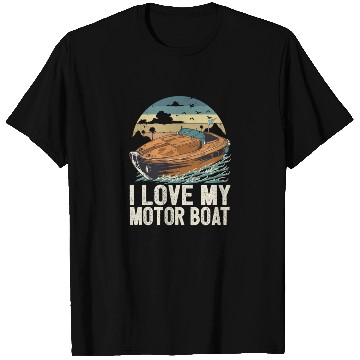 Discover I Love My Motor Boat Life Is Better At The Lake T Shirts