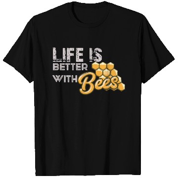Discover Life is better with bees T Shirts