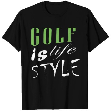 Discover Golf Is Life Style T Shirts