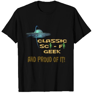 Discover Classic Sci-Fi Geek! T Shirts