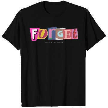 Discover Forget, embrace the present- Positive Vibes T Shirts