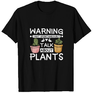 Discover Botanist May spontaneously talk about plants T Shirts
