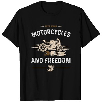 Discover Beer Bacon Motorcycles Guns and... T Shirts