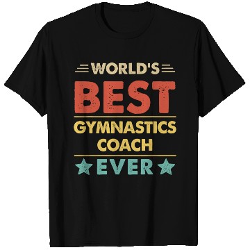 Discover World s Best Gymnastics Coach Ever T Shirts
