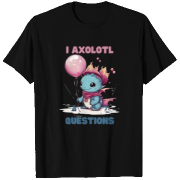 Discover I Axolotl Questions Cute Axolotl Kawaii T Shirts