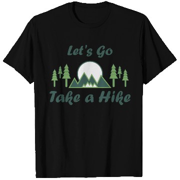 Discover Take a Hike, Hiking Lover, Adventure, Nature. T Shirts