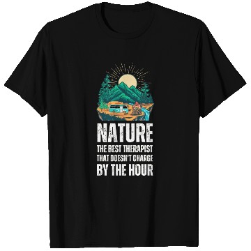 Discover Nature The Best Therapist That Doesn't Charge by T Shirts
