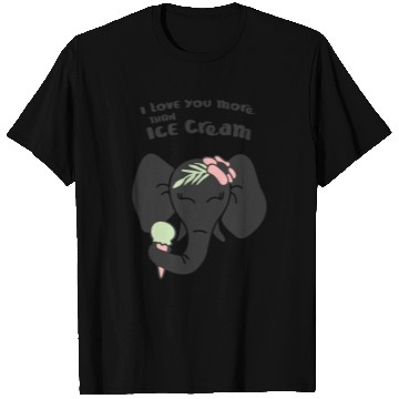 Discover Elephant I Love You More Than Ice Cream T Shirts