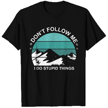 Discover Do Not Follow Me I Do Stupid Things Gift T Shirts