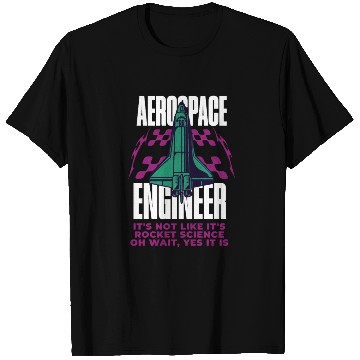 Discover Cool Aerospace Engineer Rocket Scientist Space T Shirts