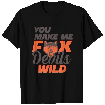 Discover you make fox devils wild T Shirts