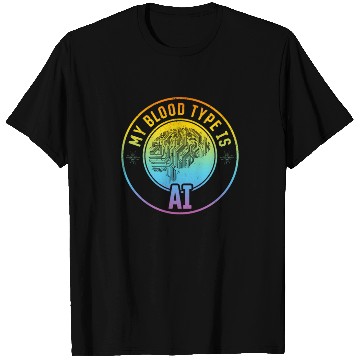 Discover Artificial Intelligence - My Blood Type Is Ai T Shirts
