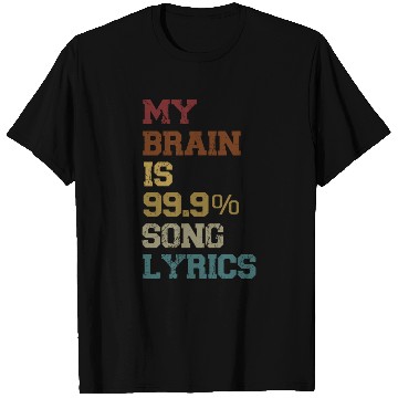 Discover My Brain Is 99% Song Lyrics T Shirts