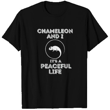 Discover Chameleon and I, It's a Peaceful Life T Shirts
