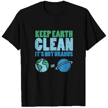 Discover Keep The Earth Clean Its Not Uranusrecycledrecycli T Shirts