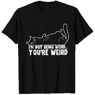 Discover Funny Cat Meme I'm Not Being Weird You're Weird T Shirts