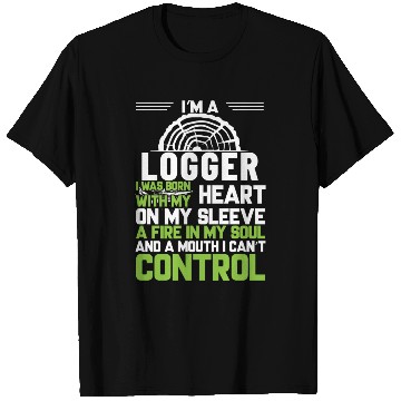 Discover I m A Logger I Was Born With My Heart On My Sleeve T Shirts