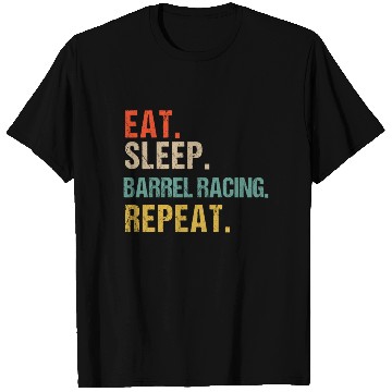 Discover Funny Eat Sleep Barrel Racing Repeat T Shirts