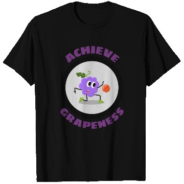 Discover Achieve Grapeness Grape Pun T Shirts