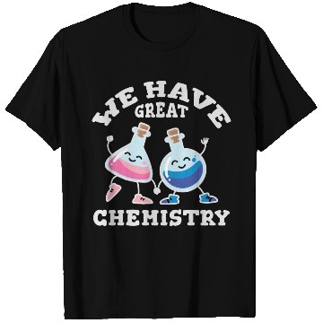 Discover We Have Great Chemistry Laboratory Flasks In Love T Shirts