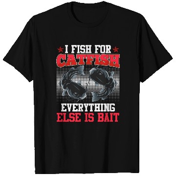 Discover Flathead I fish for Catfish Fishing Noodling T Shirts
