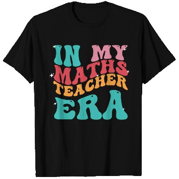Discover In My Maths Teacher Era T Shirts