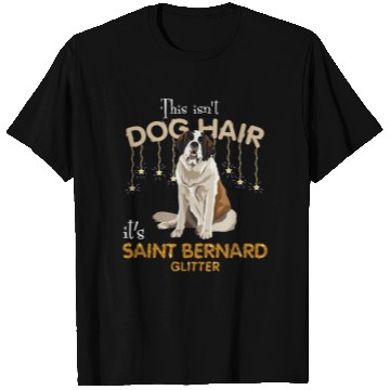 Discover This Isn'T Dog Hair It'S Saint Bernard Glitter T Shirts