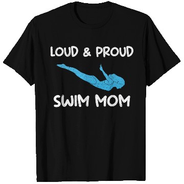 Discover Loud & Proud Swim Mom Swim Coach T Shirts