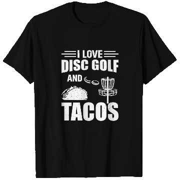 Discover I Love Disc Golf And Tacos - Disc Golf Player Disc T Shirts