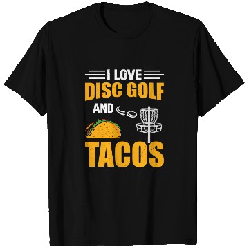 Discover Disc Golf Player - I Love Disc Golf And Tacos T Shirts