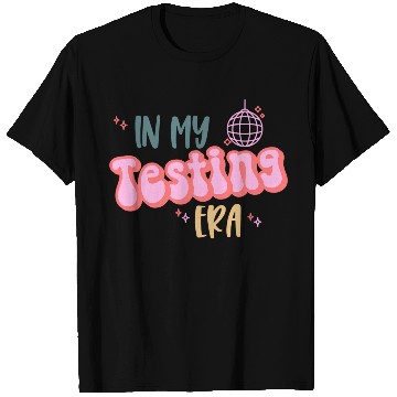 Discover In My Testing Era Testing Teacher Teaching Student T Shirts