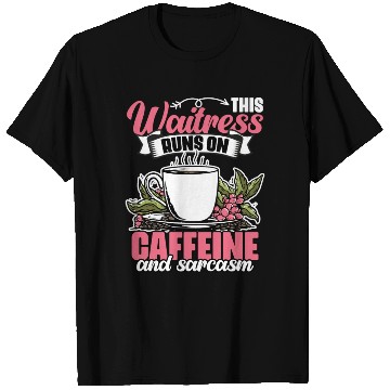 Discover Funny This Waitress Runs On Caffeine And Sarcasm T Shirts