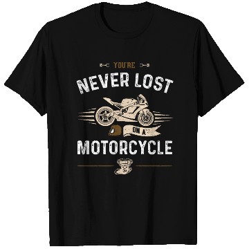 Discover You're Never Lost On A Motorcycle T Shirts