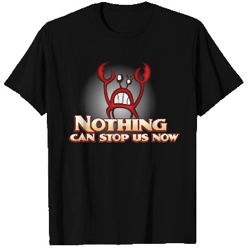 Discover Nothing Can Stop Us Now Crab T Shirts