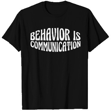 Discover Behavior Is Communication 22 T Shirts