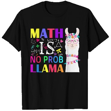 Discover Math Is No Prob-Llama Teacher Student First Day T Shirts
