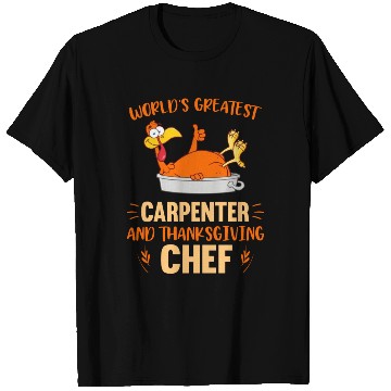 Discover World Greatest Carpenter And Thanksgiving T Shirts