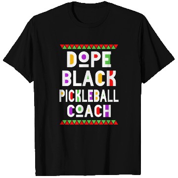 Discover Dope Black Pickleball Coach T Shirts