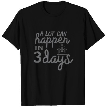 Discover A Lot Can Happen In 3 Days Resurrection Easter T Shirts