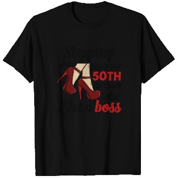 Discover Stepping Into My 50Th Birthday Like A Boss T Shirts