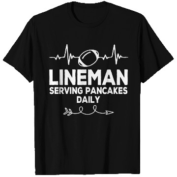 Discover Lineman Serving Pancakes Daily Football Lovers T Shirts