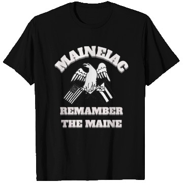 Discover Maineiac Remamber T Shirts State of Maine T Shirts