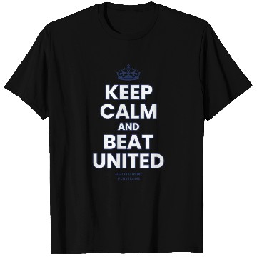 Discover Keep Calm And Beat United T Shirts