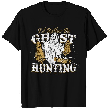 Discover I d Rather Be Ghost Hunting Funny Paranormal T Shirts