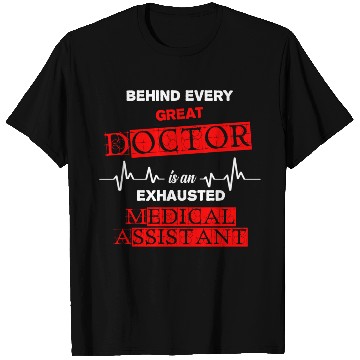 Discover Behind Every Great Doctor Is An Exhausted Medical T Shirts