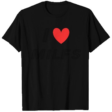 Discover I Love Milfs T Shirts