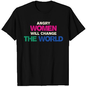 Discover Angry Woman Will Change The World T Shirts