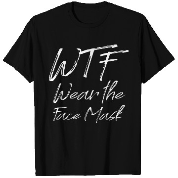 Discover Wtf Wear The Face Mask T Shirts