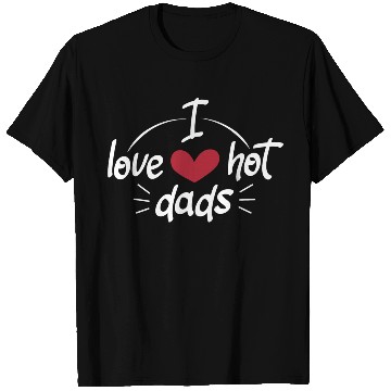 Discover I Love Hot Dads Funny Red Heart Love Dads Funny T Shirts